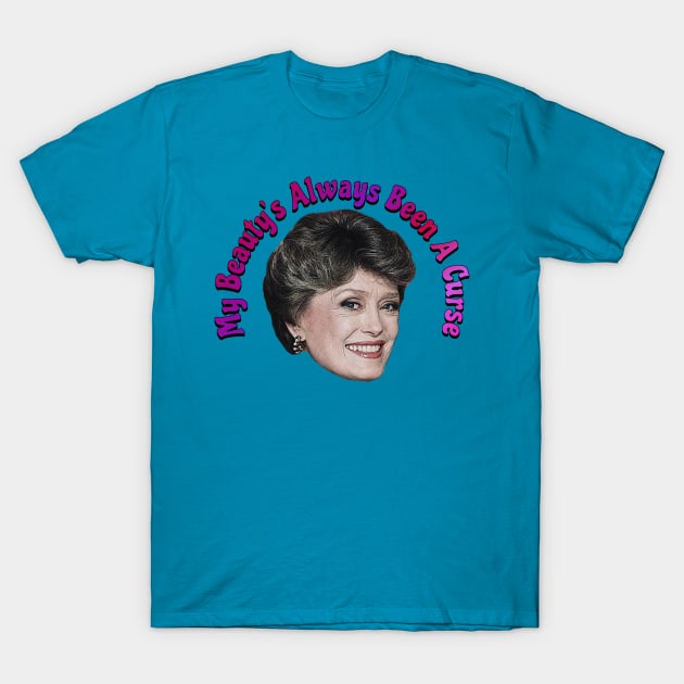 My Beauty's Always Been a Curse T-Shirt by Golden Girls Quotes